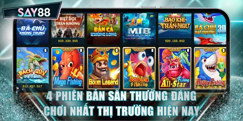 4 phiên bản săn thưởng đáng chơi nhất thị trường hiện nay