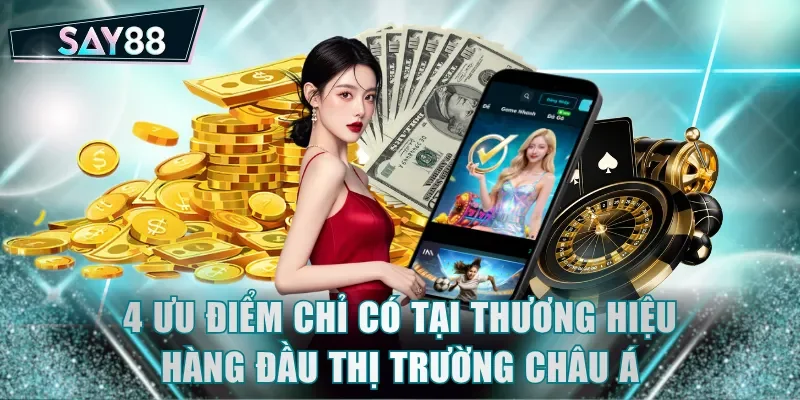 4 ưu điểm chỉ có tại thương hiệu hàng đầu thị trường châu Á