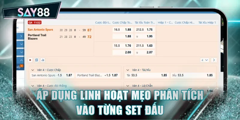 Áp dụng linh hoạt mẹo phân tích vào từng set đấu