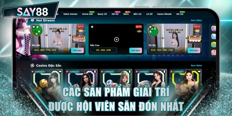 Các sản phẩm giải trí được hội viên săn đón nhất