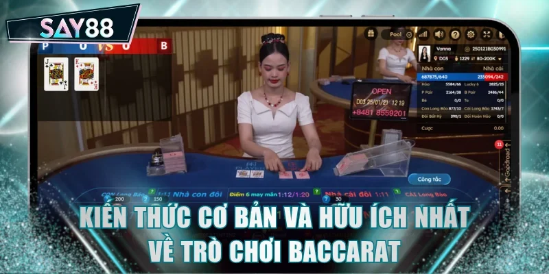 Kiến thức cơ bản và hữu ích nhất về trò chơi Baccarat