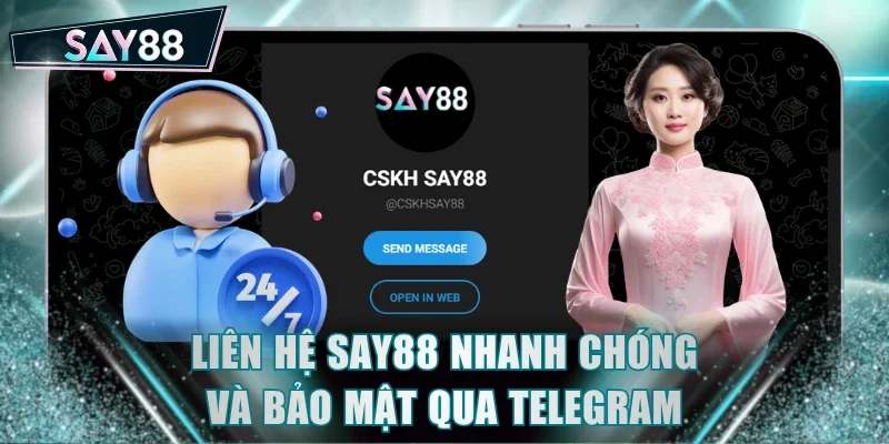 Liên hệ SAY88 nhanh chóng và bảo mật qua Telegram