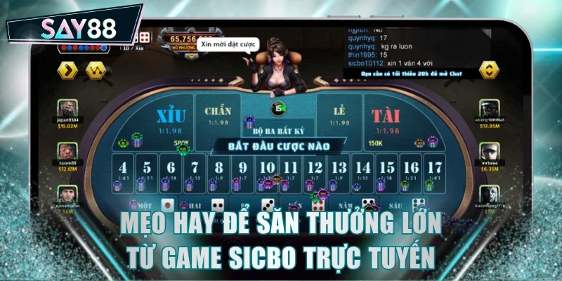 Mẹo hay để săn thưởng lớn từ game Sicbo trực tuyến