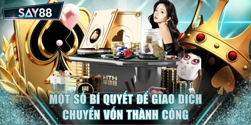 Một số bí quyết để giao dịch chuyển vốn thành công