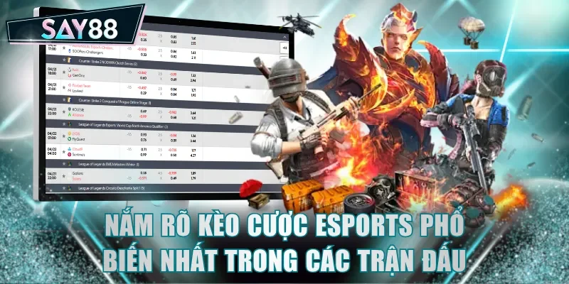 Nắm rõ list kèo cược ESports phổ biến nhất trong các trận đấu