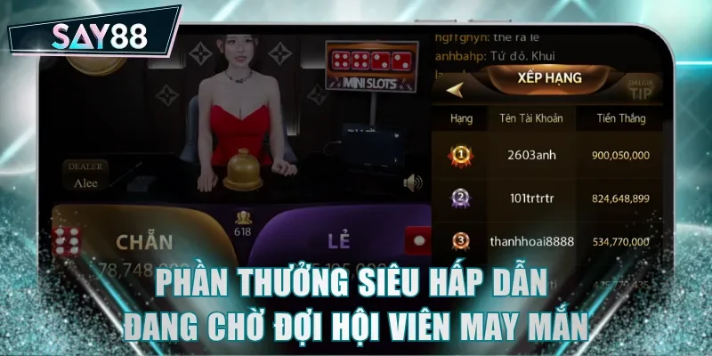 Phần thưởng siêu hấp dẫn đang chờ đợi hội viên may mắn