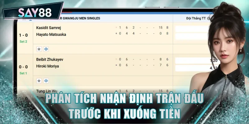 Phân tích nhận định trận đấu trước khi xuống tiền